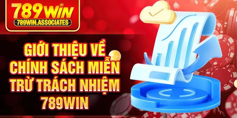 Miễn Trừ Trách Nhiệm 789win 1 Giới thiệu về chính sách miễn trừ trách nhiệm 789win