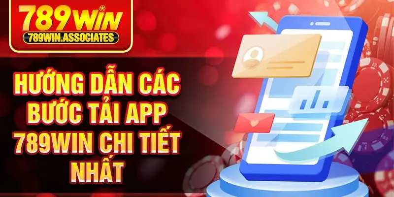 Tải App 789win 2 Hướng dẫn các bước tải app 789win chi tiết nhất