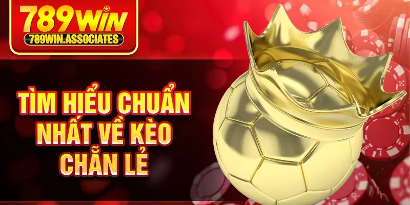 Kèo Chẵn Lẻ Là Gì? Hướng Dẫn Chơi Chuẩn Xác Trên 789WIN 1 Tìm hiểu chuẩn nhất về kèo chẵn lẻ