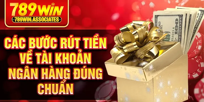 Các bước rút tiền về tài khoản ngân hàng đúng chuẩn